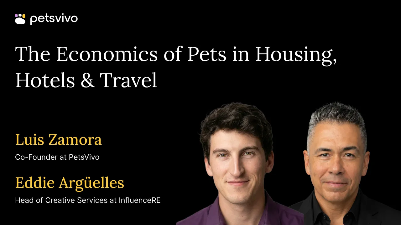 The Economics of Pets in Housing, Hotels & Travel — with Luis Zamora and Eddie Argüelles